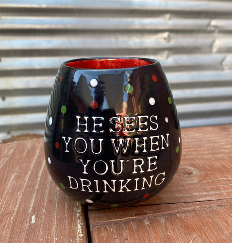 He Sees You Stemless Wine Glass