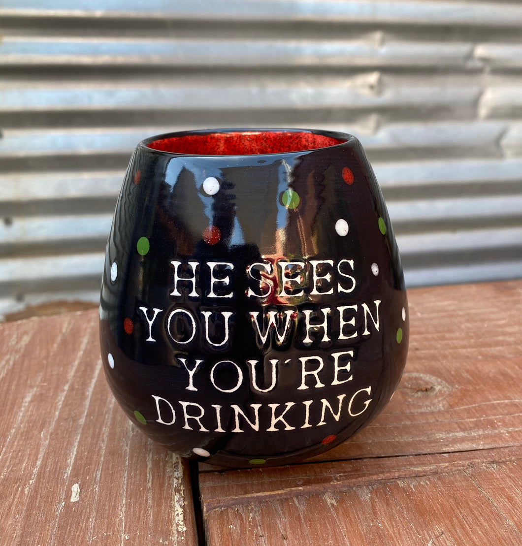 He Sees You Stemless Wine Glass